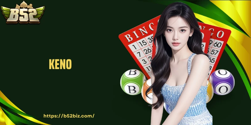 Keno B52: Bí Kíp Tham Gia Cá Cược Trực Tuyến Luôn Thắng
